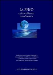 La PNFO, la psicoNeuro fisioOnirica. La nuova teoria sulla funzione e sulla genesi del sonno e del sogno. L'apprendimento associativo del cervello primitivo nel sonno