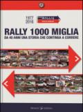Rally 1000 miglia. Da 40 anni uan storia che continua a correre