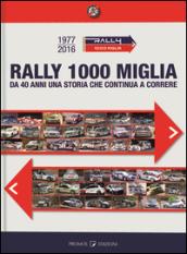 Rally 1000 miglia. Da 40 anni uan storia che continua a correre