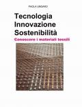 Tecnologia. Innovazione. Sostenibilità. Conoscere i materiali tessili