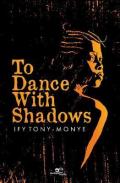 To dance with shadows