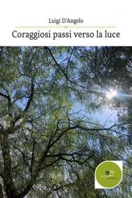 Coraggiosi passi verso la luce