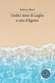 Undici mesi di luglio e uno d'agosto