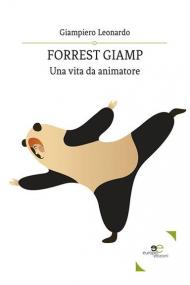 Forrest Giamp. Una vita da animatore