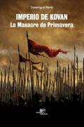 Imperio de Kovan. La Masacre de Primavera