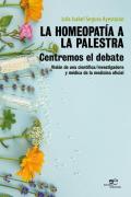 La homeopatia a la palestra. Centremos el debate. Visión de una científica/investigadora y médica de la medicina oficial