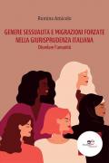 Genere, sessualità e migrazioni forzate nella giurisprudenza italiana. Disvelare l'umanità