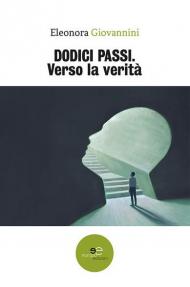 Dodici passi. Verso la verità