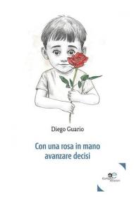 Con una rosa in mano avanzare decisi