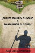 ¿Quieres seguir en el pasado o avanzar hacia el futuro?