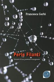 Perle filanti. Versetti d'una poetessa trasognante