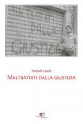 Maltrattati dalla giustizia