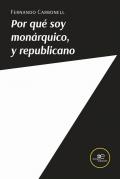 Por qué soy monárquico, y republicano