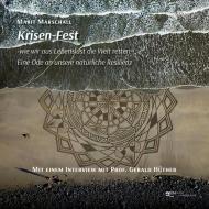 Krisen-Fest. Wie wir aus Lebenslust die Welt retten Eine Ode an unsere natürliche Resilienz von Marit Marschall Inklusive eines Interviews mit Professor Gerald Hüther