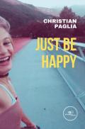 Just be happy. The story of our daughter Monica and her illness