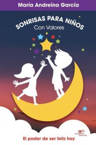 Sonrisas para niños con valores. El poder de ser feliz hoy