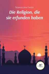 Die Religion, die sie erfunden haben