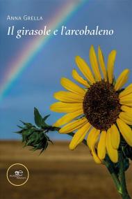 Il girasole e l'arcobaleno