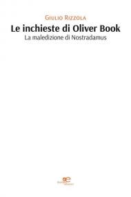 Le inchieste di Oliver Book. La maledizione di Nostradamus