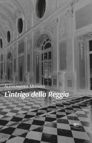 L' intrigo della reggia