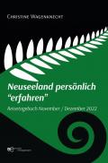 Neuseeland persönlich «erfahren». Reisetagebuch November - Dezember 2022