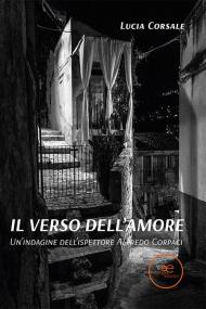 Il verso dell’amore. Un'indagine dell'ispettore Alfredo Corpaci