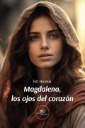 Magdalena, los ojos del corazón