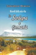 Ricordi della mia vita. In Sardegna e in Germania