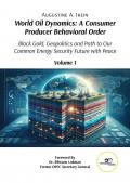 World oil dynamics: a consumer producer behavioral order. Black gold, geopolitics and path to our common energy security future with peace