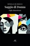 Saggio di donna. Figlie dimenticate