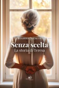 Senza scelta. La storia di Teresa