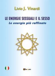 Le energie sessuali e il sesso. Le energie più raffinate