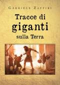 Tracce di giganti sulla Terra