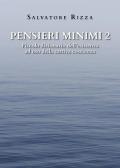 Pensieri minimi. Piccolo dizionario dell'esistenza ad uso della cattiva coscienza. Vol. 2