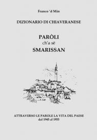 Paròli ch'a se smarissan. Attraverso le parole la vita del paese dal 1945 al 1955