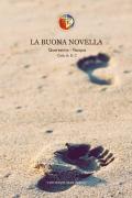 La buona novella. Quaresima e Pasqua. Ciclo A-B-C