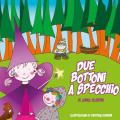 Due bottoni a specchio. Ediz. illustrata