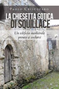 La chiesetta gotica di Squillace. Un edificio medievale pronto a svelarsi