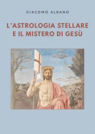 L' astrologia stellare e il mistero di Gesù