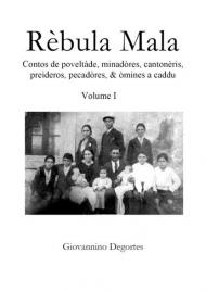 Rèbula mala. Vol. 1: Contos de poveltàde, miranadòres, cantonèris, preìderos, e òmines a caddu.