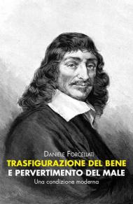 Trasfigurazione del Bene e pervertimento del Male