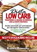 Dieta low carb. Guida essenziale per principianti per dimagrire velocemente, completa di menù e più di 20 ricette facili da realizzare