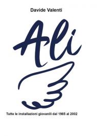Ali. Tutte le installazioni giovanili (1985-2002)