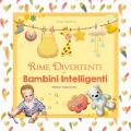 Rime divertenti per bambini intelligenti. Prime Paroline. Ediz. a colori