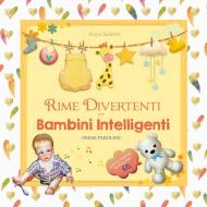 Rime divertenti per bambini intelligenti. Prime Paroline. Ediz. a colori