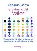 Prontuario dei valori. Raccolta dei 49 valori fondamentali per ritrovare la sintonia con la vita