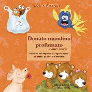 Donato maialino profumato e altre storie. Ediz. illustrata