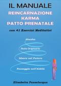 Il manuale reincarnazione karma patto prenatale con 41 esercizi meditativi