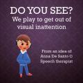 Do you see? We play to get out of visual inattention