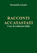 Racconti accatastati. Cose di ordinaria follia